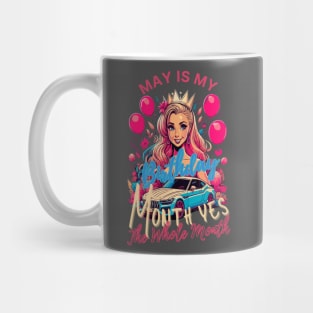 Funny may Is My Birthday Yes The Whole Month Birthday Mug